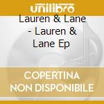 Lauren & Lane - Lauren & Lane Ep cd