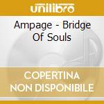 Ampage - Bridge Of Souls cd
