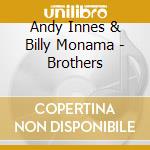 Andy Innes & Billy Monama - Brothers cd