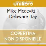 Mike Mcdevitt - Delaware Bay cd