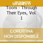 Tooni - Through Their Eyes, Vol. 1 cd