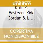 Kali. Z. Fasteau, Kidd Jordan & L. Mixashawn Rozie - Intuit cd