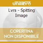 Lvrs - Spitting Image cd