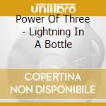 Power Of Three - Lightning In A Bottle cd