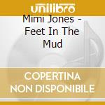 Mimi Jones - Feet In The Mud cd
