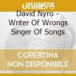 David Nyro - Writer Of Wrongs Singer Of Songs cd