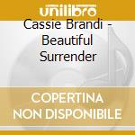Cassie Brandi - Beautiful Surrender cd