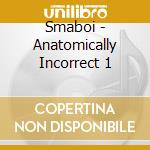 Smaboi - Anatomically Incorrect 1 cd