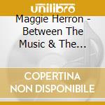 Maggie Herron - Between The Music & The Moon