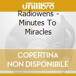 Radiowens - Minutes To Miracles cd