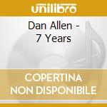 Dan Allen - 7 Years cd