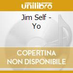 Jim Self - Yo cd musicale di Jim Self