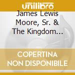 James Lewis Moore, Sr. & The Kingdom Project I Chorale - Gonna Get Better cd