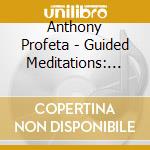 Anthony Profeta - Guided Meditations: Awaken To Happiness cd