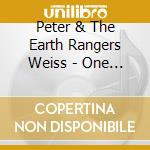 Peter & The Earth Rangers Weiss - One Is For The Sun cd