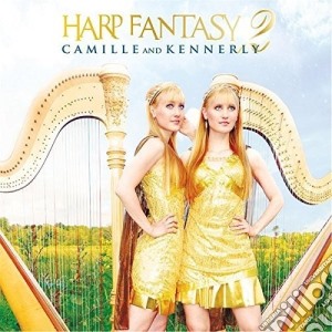 Camille & Kennerly - Harp Fantasy 2 cd musicale di Camille & Kennerly