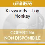 Klezwoods - Toy Monkey cd