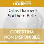 Dallas Burrow - Southern Belle cd