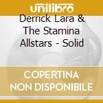 Derrick Lara & The Stamina Allstars - Solid cd musicale di Derrick Lara & The Stamina Allstars
