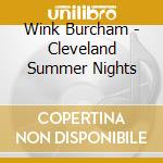 Wink Burcham - Cleveland Summer Nights cd