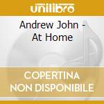 Andrew John - At Home cd musicale di Andrew John