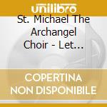 St. Michael The Archangel Choir - Let Us Pray cd