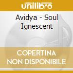Avidya - Soul Ignescent cd