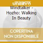 Windtalker - Hozho: Walking In Beauty cd