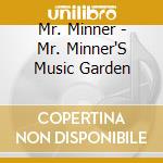 Mr. Minner - Mr. Minner'S Music Garden cd