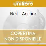 Neil - Anchor cd