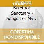 Barefoot Sanctuary - Songs For My Father cd