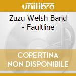 Zuzu Welsh Band - Faultline cd