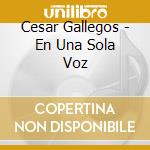 Cesar Gallegos - En Una Sola Voz cd