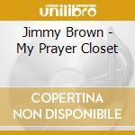 Jimmy Brown - My Prayer Closet cd