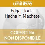 Edgar Joel - Hacha Y Machete cd