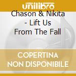 Chason & Nikita - Lift Us From The Fall