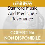 Stanford Music And Medicine - Resonance cd