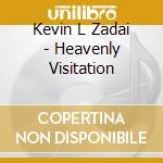 Kevin L Zadai - Heavenly Visitation cd