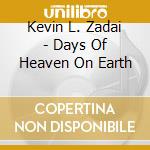 Kevin L. Zadai - Days Of Heaven On Earth cd