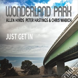 Wonderland Park - Just Get In cd musicale di Wonderland Park