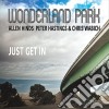 Wonderland Park - Just Get In cd