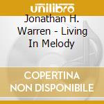 Jonathan H. Warren - Living In Melody cd