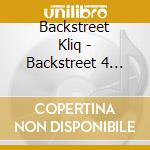 Backstreet Kliq - Backstreet 4 Life cd