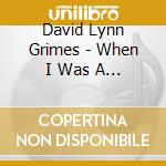 David Lynn Grimes - When I Was A Bird
