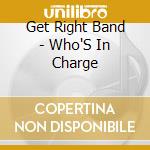 Get Right Band - Who'S In Charge cd