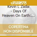 Kevin L Zadai - Days Of Heaven On Earth: Prayer & Confession Guide cd musicale di Kevin L Zadai