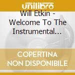 Will Etkin - Welcome To The Instrumental Mental Inn cd