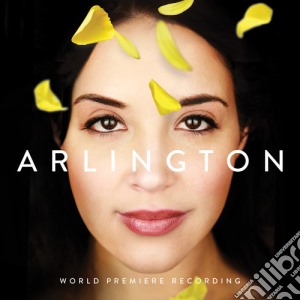 Arlington (World Premiere Recording) - Arlington (World Premiere Recording) cd musicale di Arlington (World Premiere Recording)