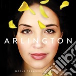 Arlington (World Premiere Recording) - Arlington (World Premiere Recording)