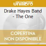Drake Hayes Band - The One cd musicale di Drake Hayes Band